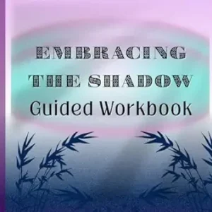 Embracing the Shadow: Guided Workbook Paperback