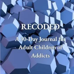 RECODED: A 30-Day Journal for Adult Children of Addicts