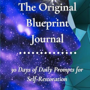 The Original Blueprint Journal: 30 Days of Daily Prompts for Self-Restoration Paperback