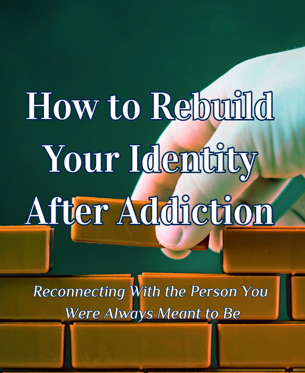 How to Rebuild Your Identity After Addiction ebook
