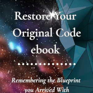 Restore Your Original Code: Remembering the Blueprint You Arrived With ebook