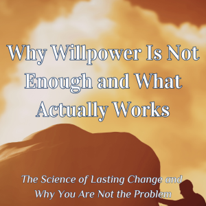 Why Willpower is not Enough and What Actually Works ebook